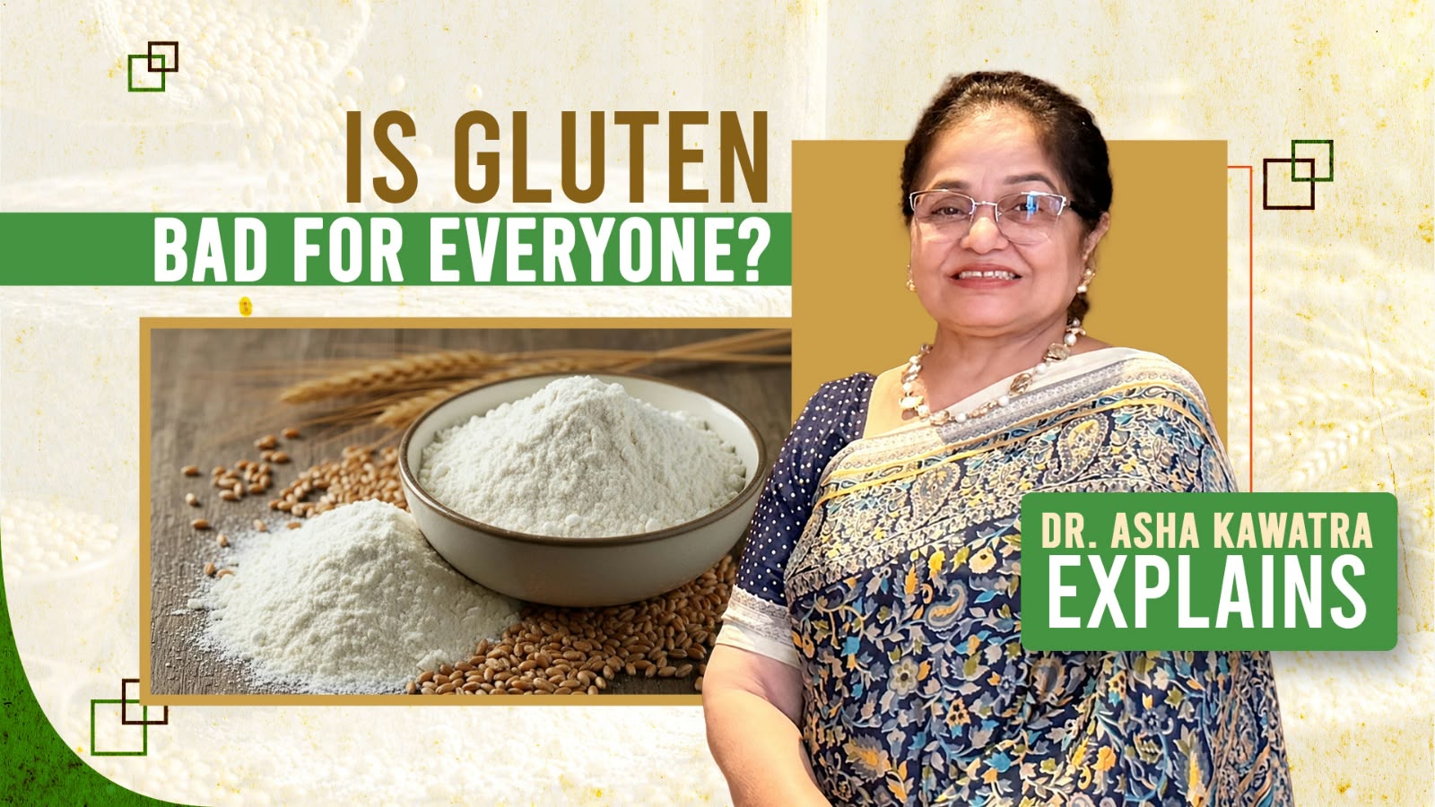 Dr. Asha Kawatra explains whether gluten is bad for everyone