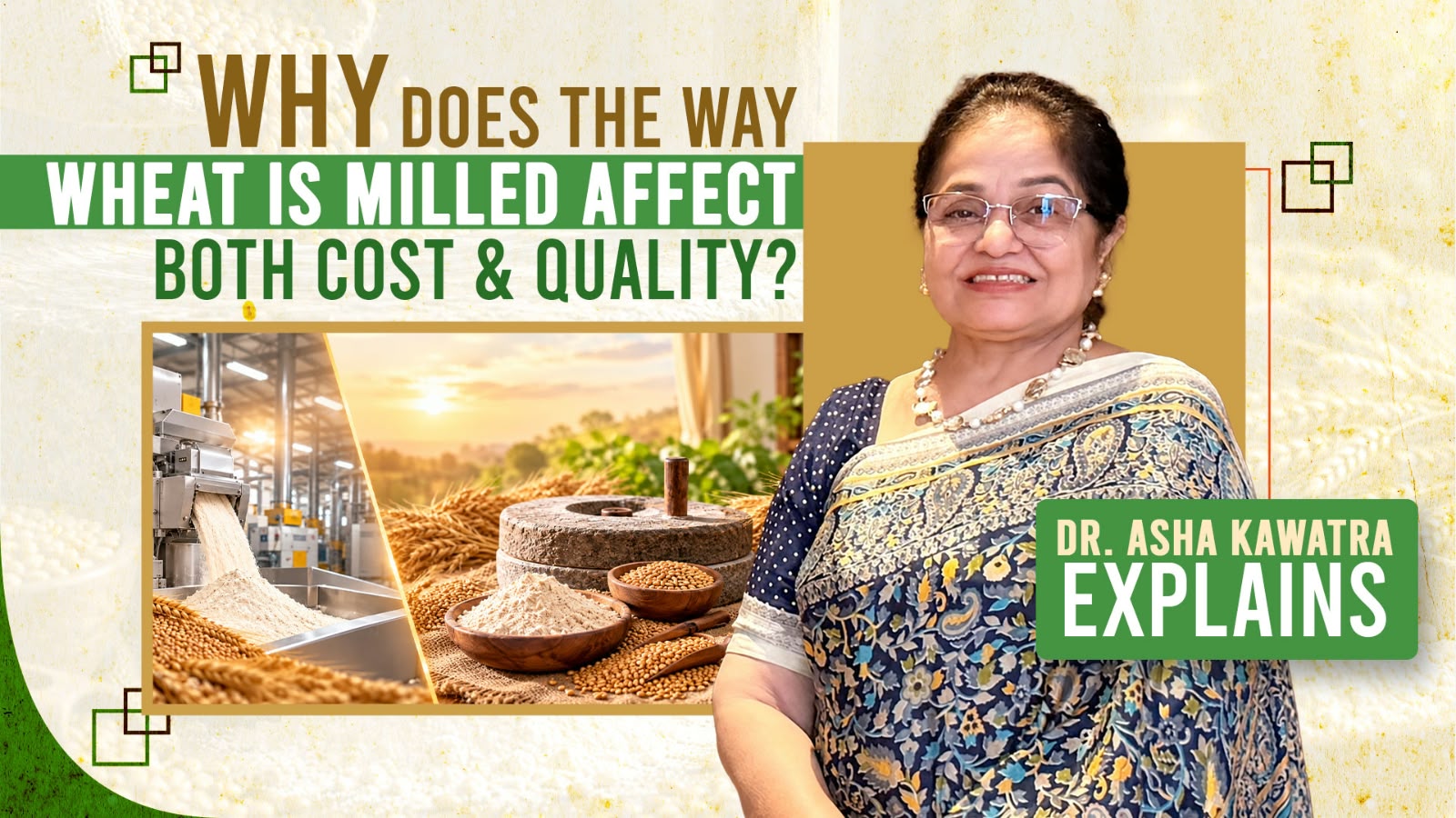 Dr. Asha Kawatra explains how the way wheat is milled affects cost and quality